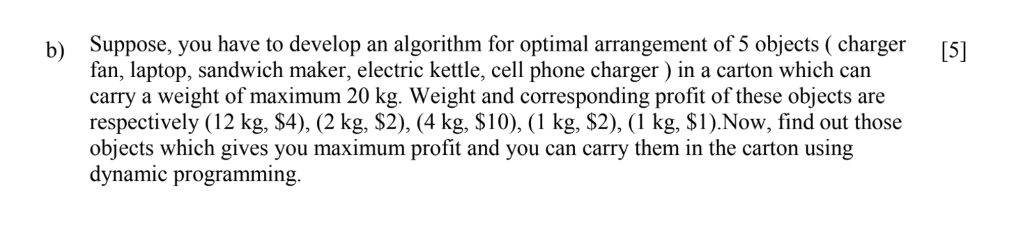 Solved [5] B) Suppose, You Have To Develop An Algorithm For | Chegg.com