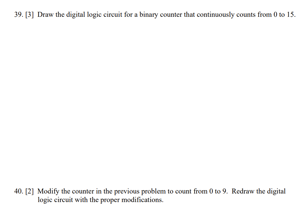 Solved 39. [3] Draw the digital logic circuit for a binary | Chegg.com