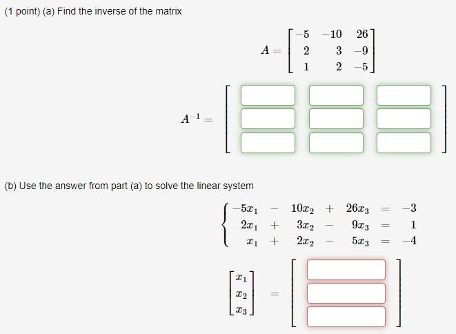 Solved (1 point) (a) Find the inverse of the matrix A -5 2 1 | Chegg.com