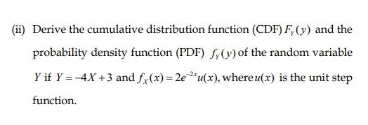 Solved (ii) Derive the cumulative distribution function | Chegg.com