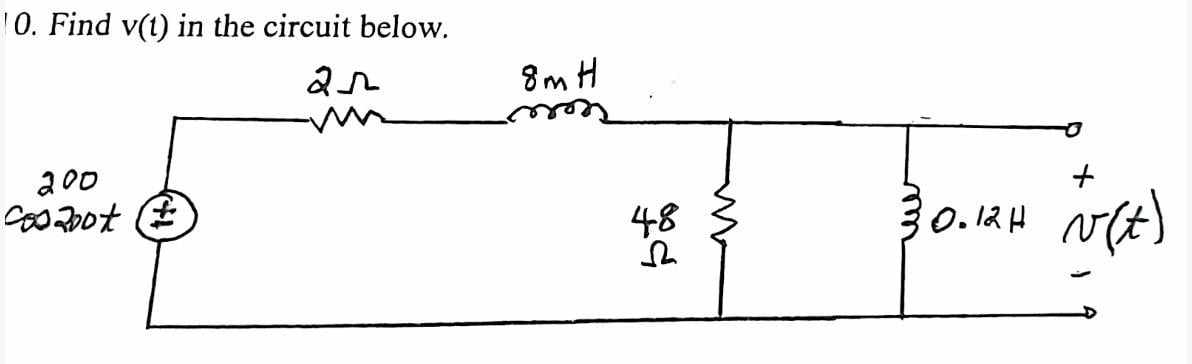 Solved 0 . Find v(t) in the circuit below. | Chegg.com