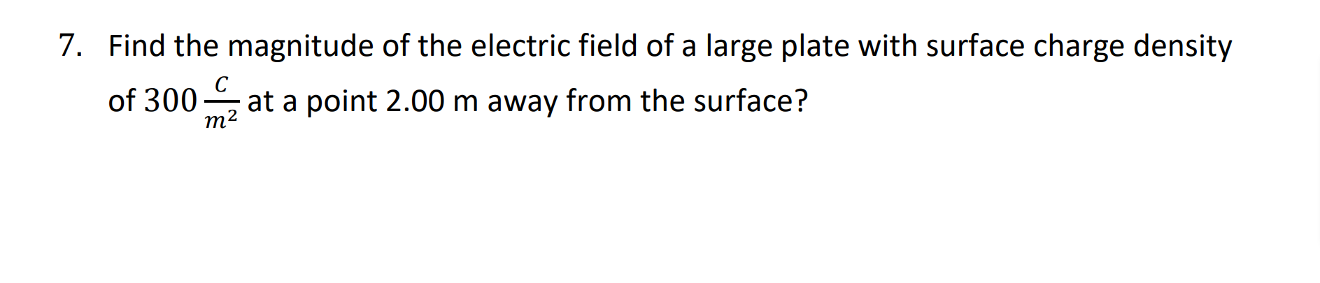 Solved 7. Find the magnitude of the electric field of a | Chegg.com