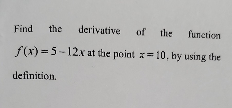 solved-find-the-derivative-of-the-function-f-x-5-12x-at-chegg