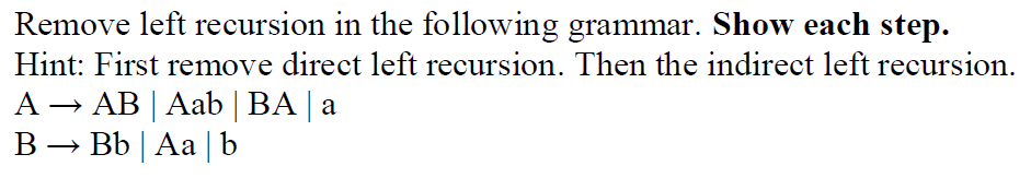 Solved Remove Left Recursion In The Following Grammar. Show | Chegg.com