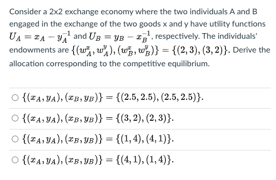 Solved Consider A 2x2 Exchange Economy Where The Two | Chegg.com