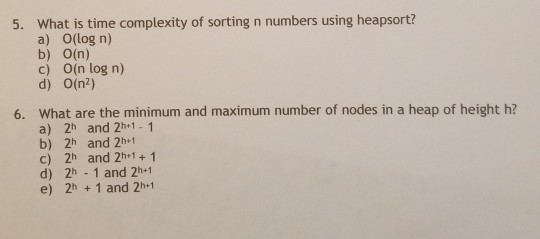 Solved 5. What is time complexity of sorting n numbers using | Chegg.com