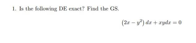 Solved 1. Is the following DE exact? Find the GS. (22 - y²) | Chegg.com