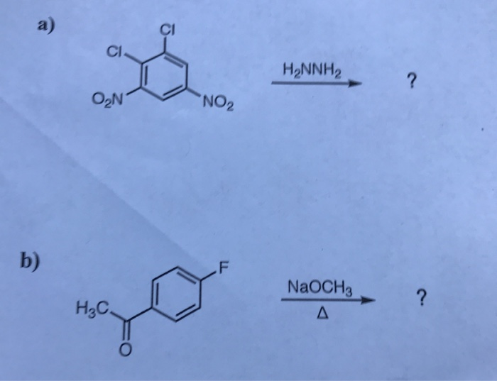 Solved a) Cl Cl H2NNH2 O2N NO2 b) NaOCHs H3C | Chegg.com