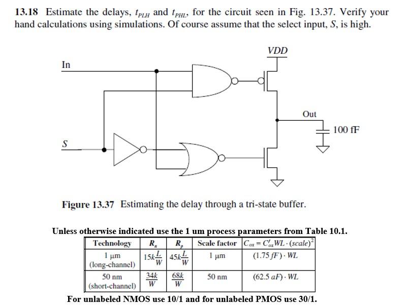 13.18 Estimate the delays, tph and tphl, for the | Chegg.com