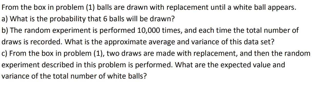 Solved From the box in problem (1) balls are drawn with | Chegg.com