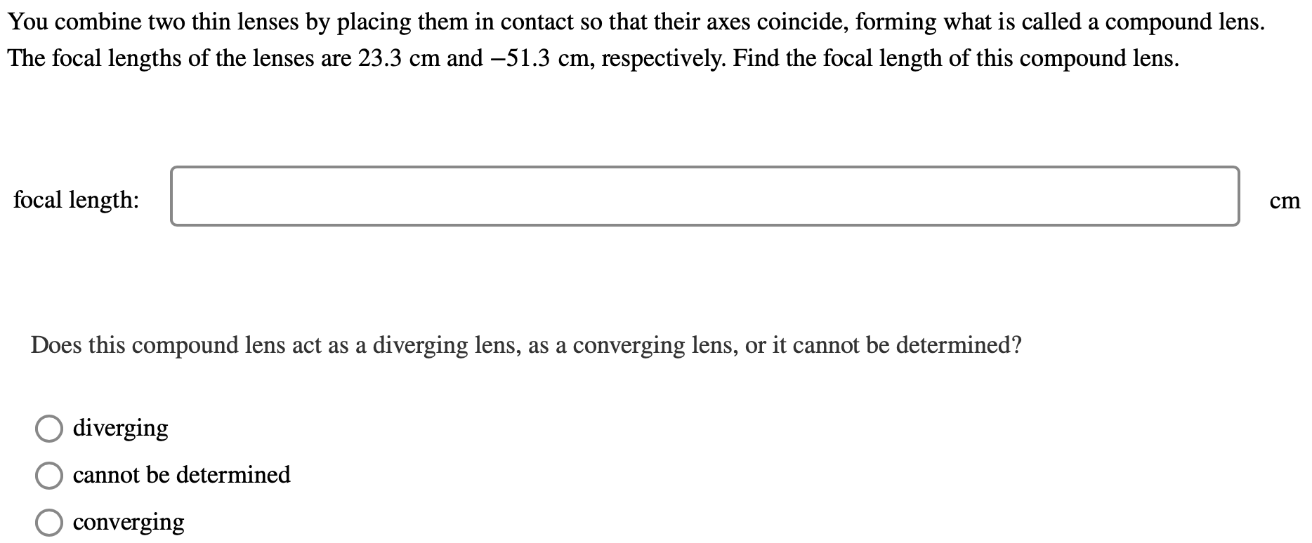 Solved You Combine Two Thin Lenses By Placing Them In