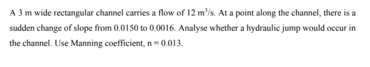 Solved A 3 m wide rectangular channel carries a flow of 12 | Chegg.com