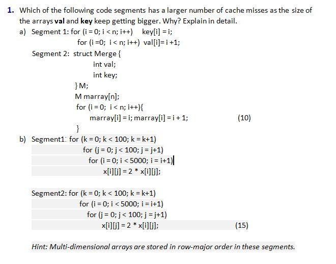 Solved 1. Which of the following code segments has a larger | Chegg.com