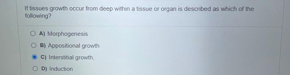 Solved If tissues growth occur from deep within a tissue or | Chegg.com