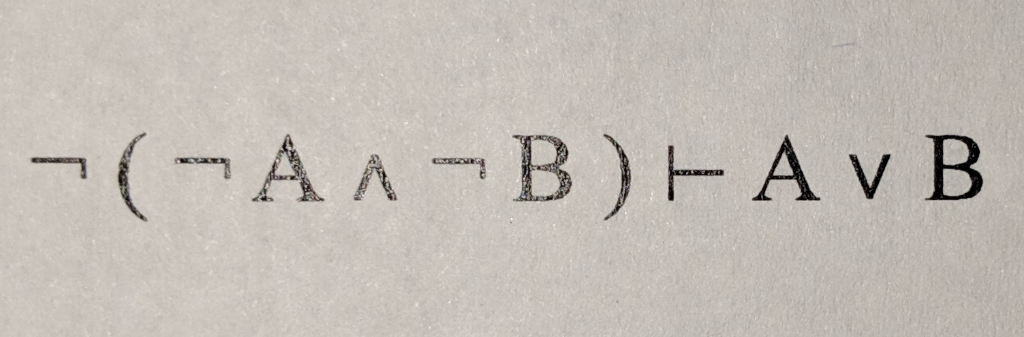 Solved ¬ ( ¬ A ∧ ¬ B ) ⊢ A ∨ B Prove using truth-functional | Chegg.com