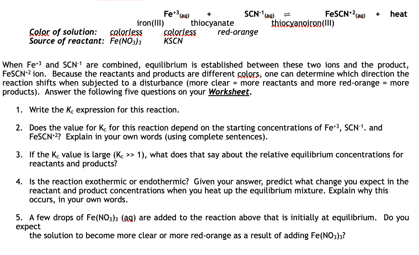 Solved + SCN (aq) + heat Fe+3 (aq) iron(III) thiocyanate