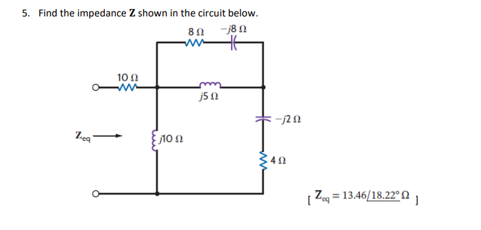 Solved 5. Find the impedance Z shown in the circuit below. | Chegg.com