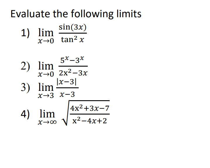 Solved Evaluate the following limits 1) limx→0tan2xsin(3x) | Chegg.com