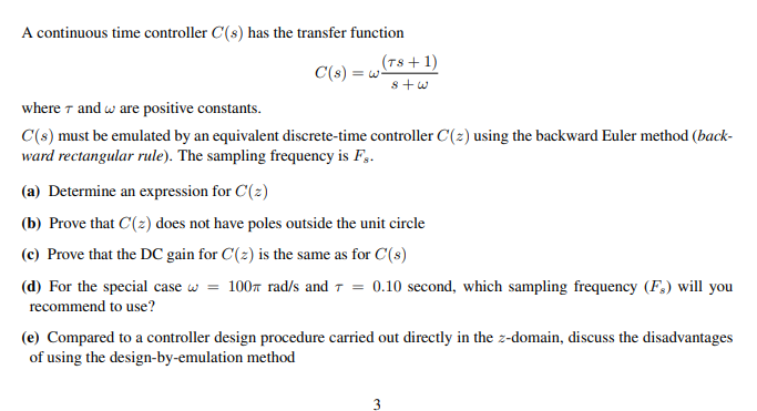 Solved A continuous time controller C(s) has the transfer | Chegg.com