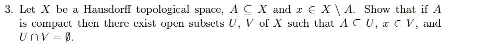 Solved 3 Let X Be A Hausdorff Topological Space A Ç X And