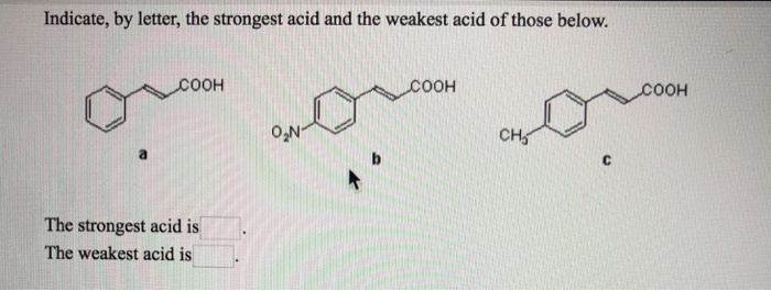 solved-indicate-by-letter-the-strongest-acid-and-the-chegg