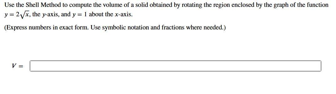 Solved Use the Shell Method to compute the volume of a solid | Chegg.com