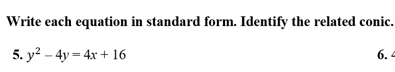 write each equation in standard form . identify the related conic