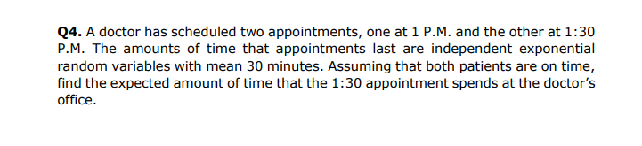 Solved Q4. A doctor has scheduled two appointments, one at 1 | Chegg.com