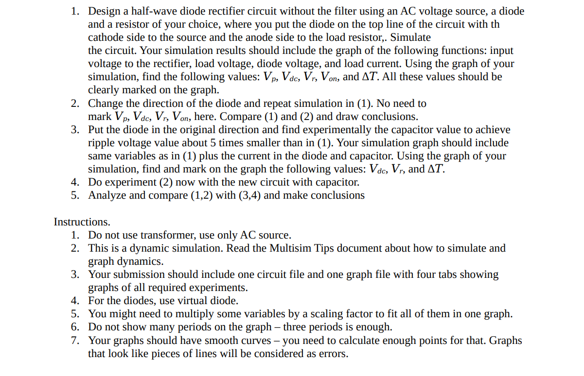 Solved 1. Design a half-wave diode rectifier circuit without Circuit Diagram