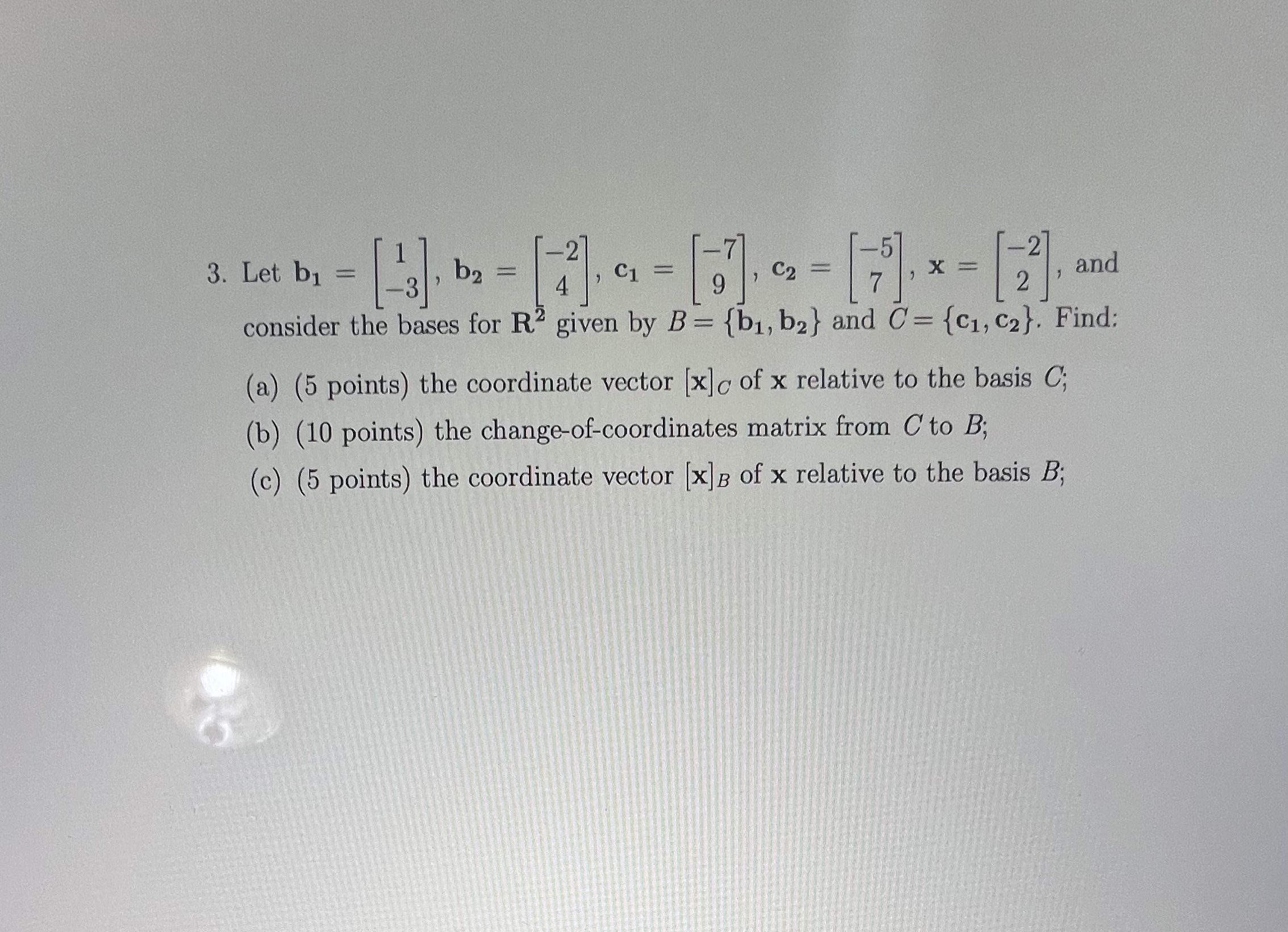 Solved 3. Let B1=[1−3],b2=[−24],c1=[−79],c2=[−57],x=[−22], | Chegg.com