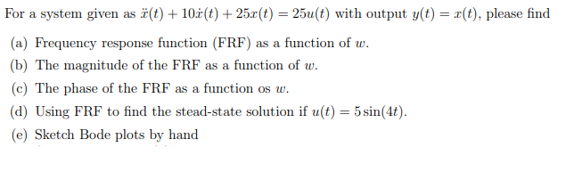 Solved For A System Given As O T 10 0 T 25 R T Chegg Com