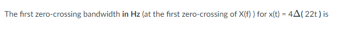 Solved The first zero-crossing bandwidth in Hz (at the first | Chegg.com