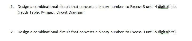 Solved 1. Design a combinational circuit that converts a | Chegg.com