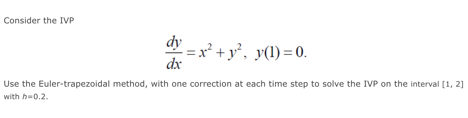 Solved Consider The Ivp Dy X² Y² Y 1 0 Dx Use The