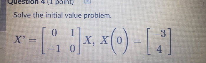 Solved Question 4 (1 Point) Solve The Initial Value Problem. | Chegg.com