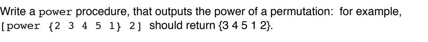 Solved Write a power procedure, that outputs the power of a | Chegg.com