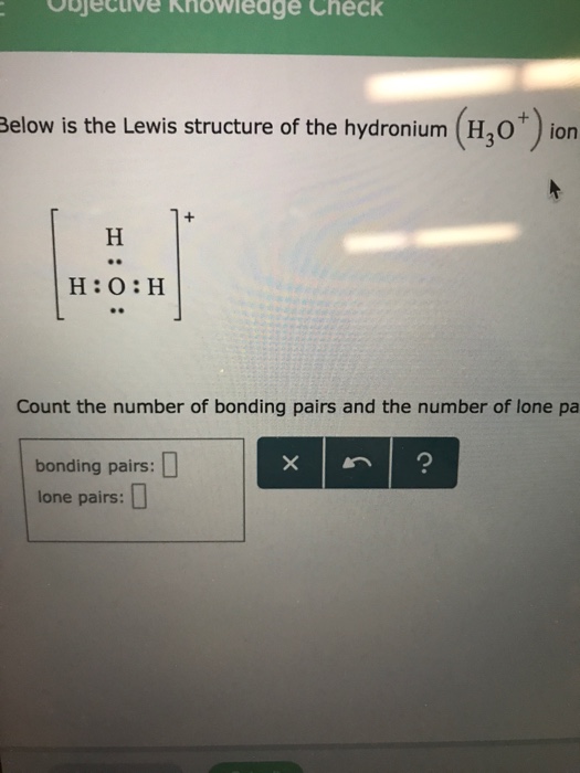 Solved Below is the Lewis structure of the hydronium