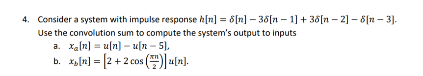 Solved Consider a system with impulse response h[n] = | Chegg.com