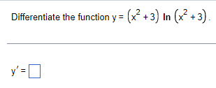 Differentiate the function \( y=\left(x^{2}+3\right) \ln \left(x^{2}+3\right) \)