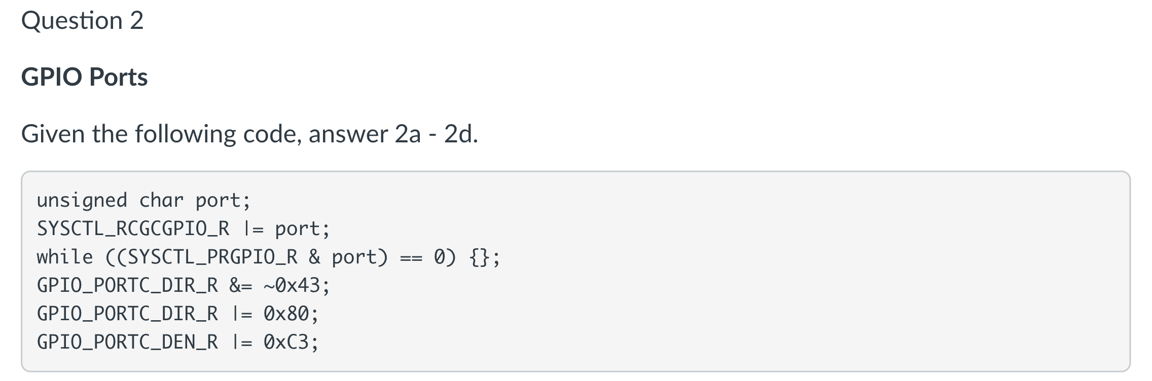 Solved Question 2 GPIO Ports Given The Following Code, | Chegg.com