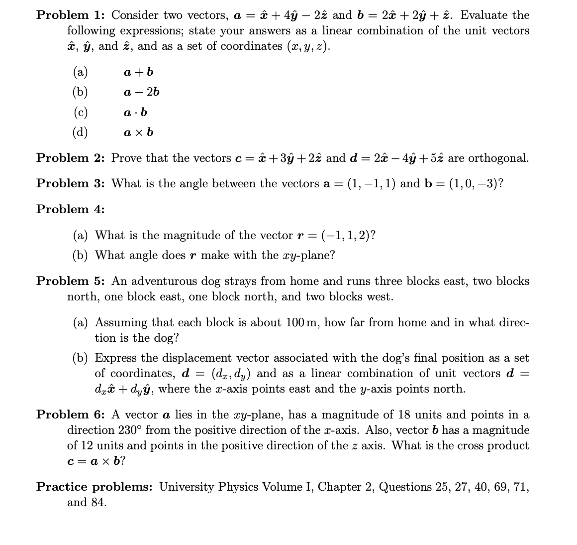 Solved Problem 1: Consider two vectors, a=x^+4y^−2z^ and | Chegg.com