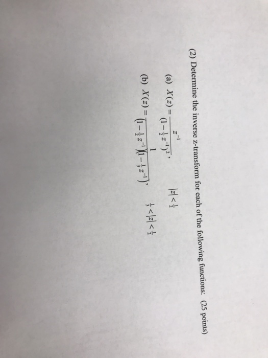 Solved (2) Determine The Inverse Z-transform For Each Of The | Chegg.com