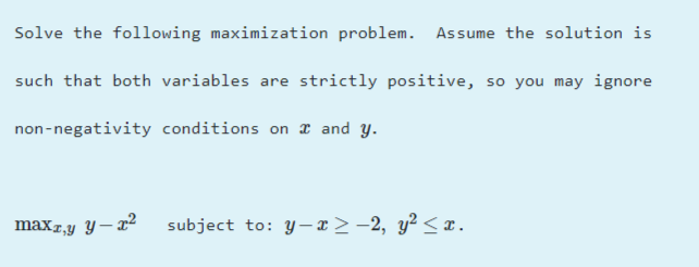 Solved Solve the following maximization problem. Assume the | Chegg.com