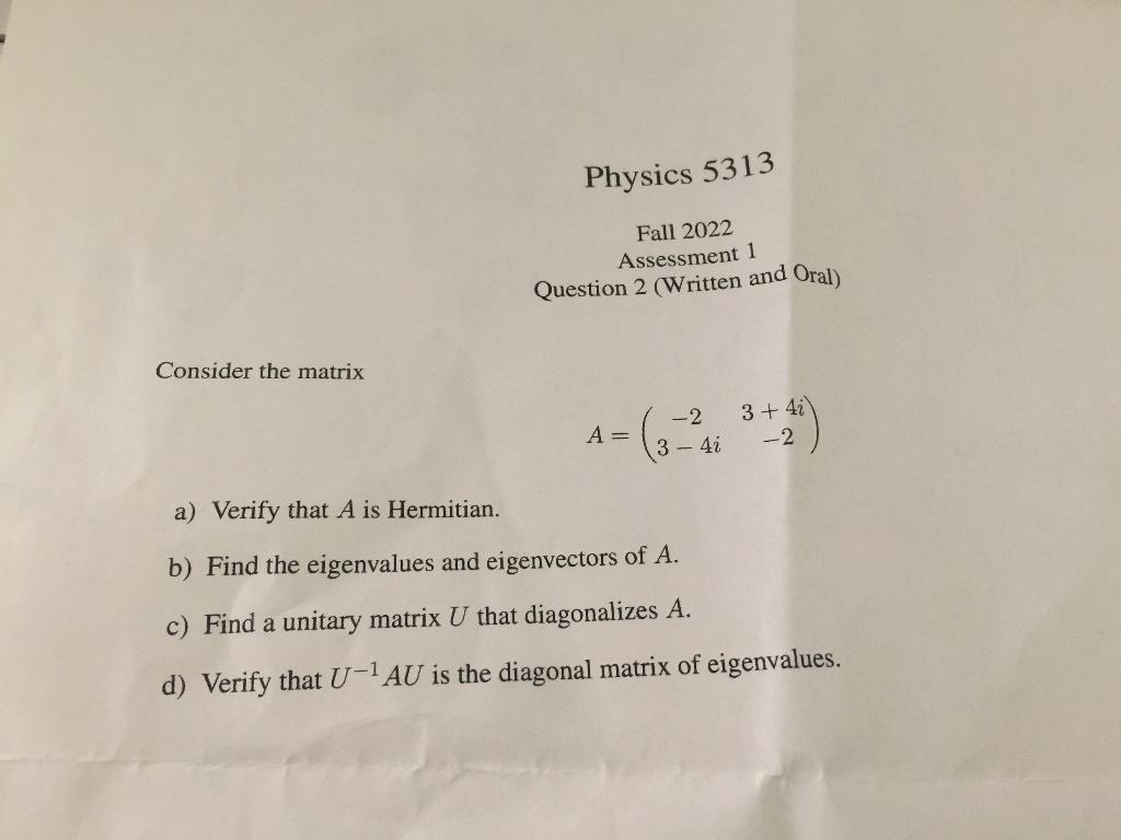 Solved Consider The Matrix A−23−4i34i−2 A Verify That A