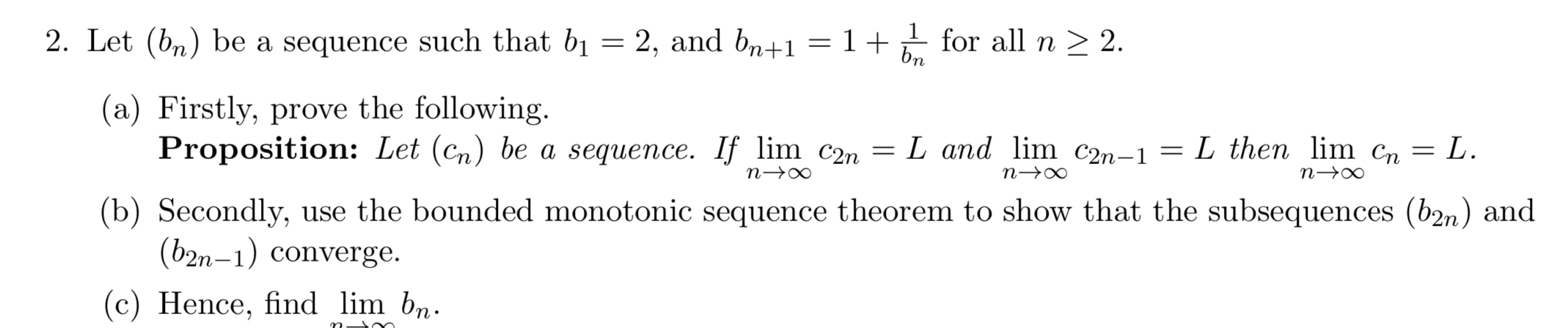 Solved 2. Let (bn) be a sequence such that b1 = 2, and bn+1 | Chegg.com