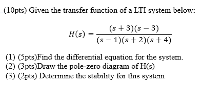 Solved (10pts) Given the transfer function of a LTI system | Chegg.com