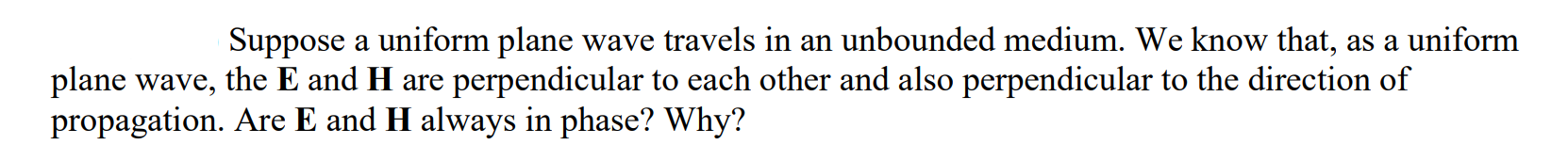 Solved Suppose A Uniform Plane Wave Travels In An Unbounded | Chegg.com