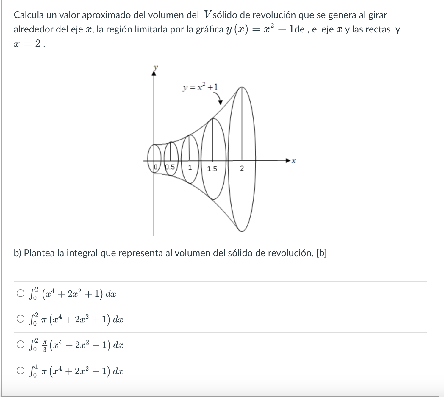 Calcula un valor aproximado del volumen del \( V \) sólido de revolución que se genera al girar alrededor del eje \( x \), la