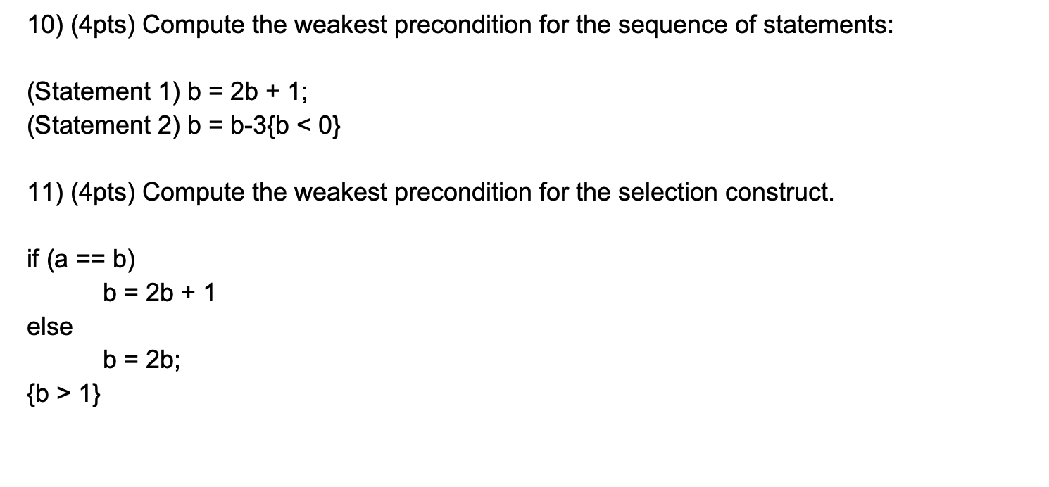 Solved 10) (4pts) Compute The Weakest Precondition For The | Chegg.com