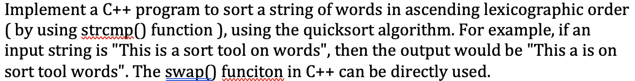 Solved Implement a C++ program to sort a string of words in | Chegg.com